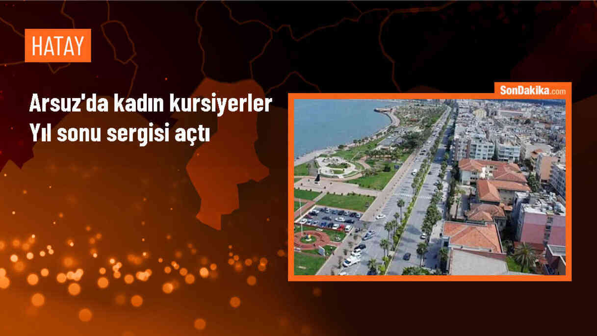 Hatay\'da Kadın Kursiyerlerin Yıl Sonu Sergisi Açıldı