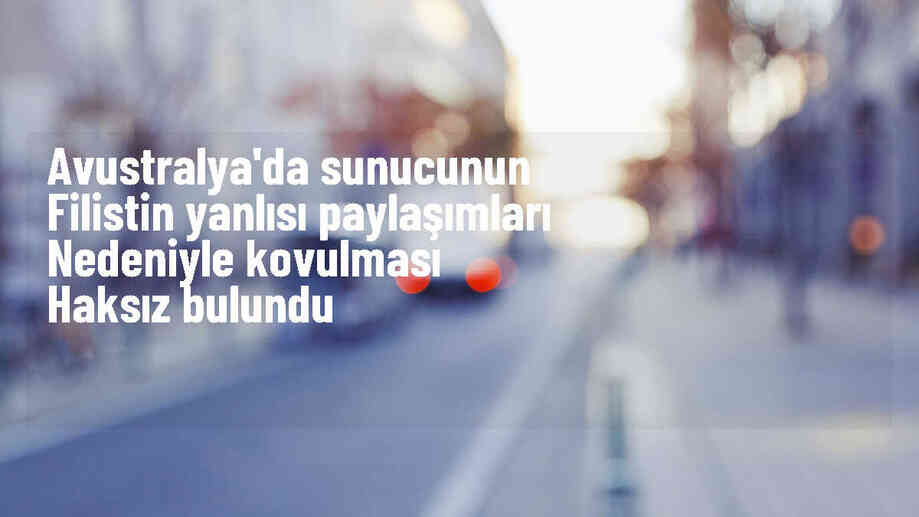 Avustralya\'da Filistin\'i destekleyen çalışanın işten çıkarılması haksız bulundu