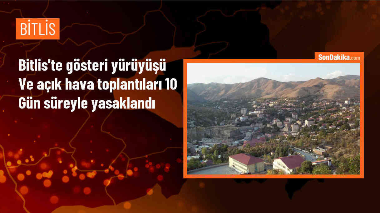 Bitlis\'te Protesto Eylemleri 10 Gün Süreyle Yasaklandı