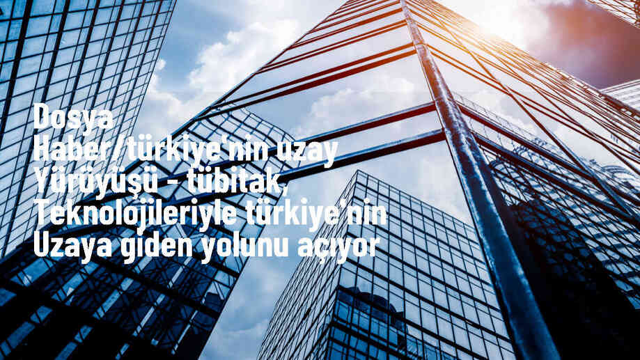 TÜBİTAK UZAY, Türkiye\'nin uzay ekosisteminin geliştirilmesinde kuluçka merkezi rolü üstleniyor