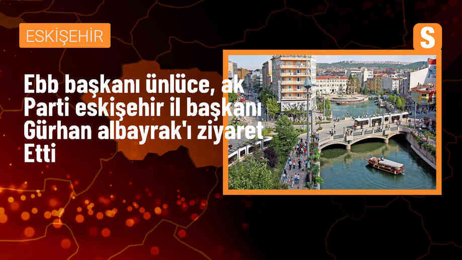 Eskişehir Büyükşehir Belediye Başkanı Ayşe Ünlüce, AK Parti İl Başkanı Gürhan Albayrak\'a iade-i ziyarette bulundu