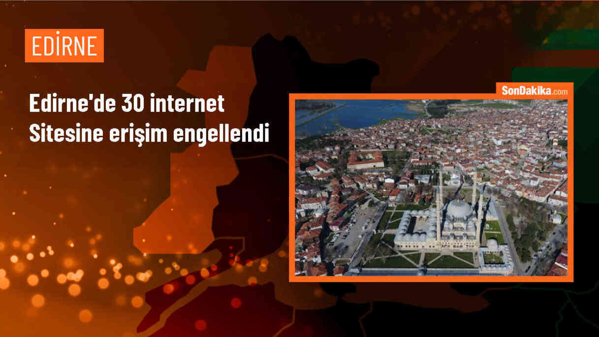 Edirne\'de jandarma tarafından incelemeler sonucu 30 internet sitesine erişim engellendi