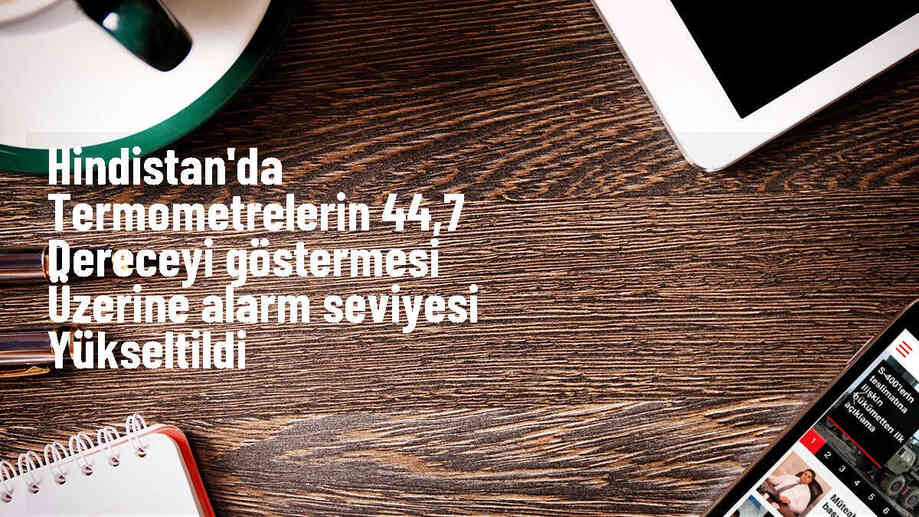 Yeni Delhi\'de Hava Sıcaklığı Alarm Seviyesine Ulaştı