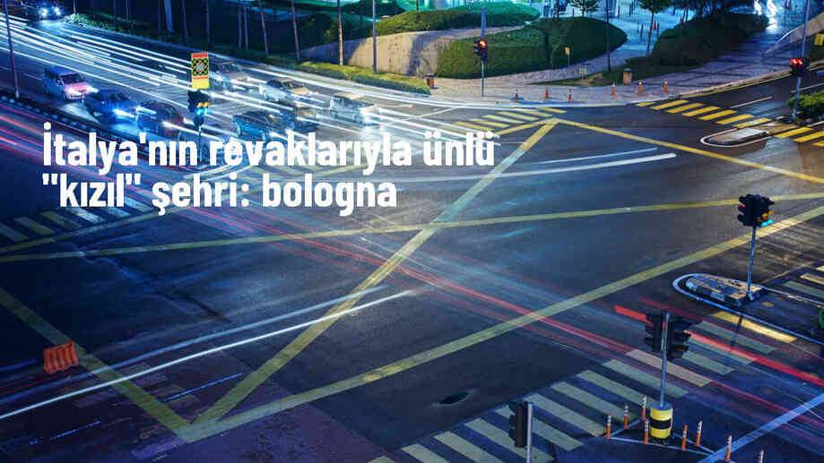 Bologna: İtalya\'nın Eğitim, Kültür ve Turizm Merkezi