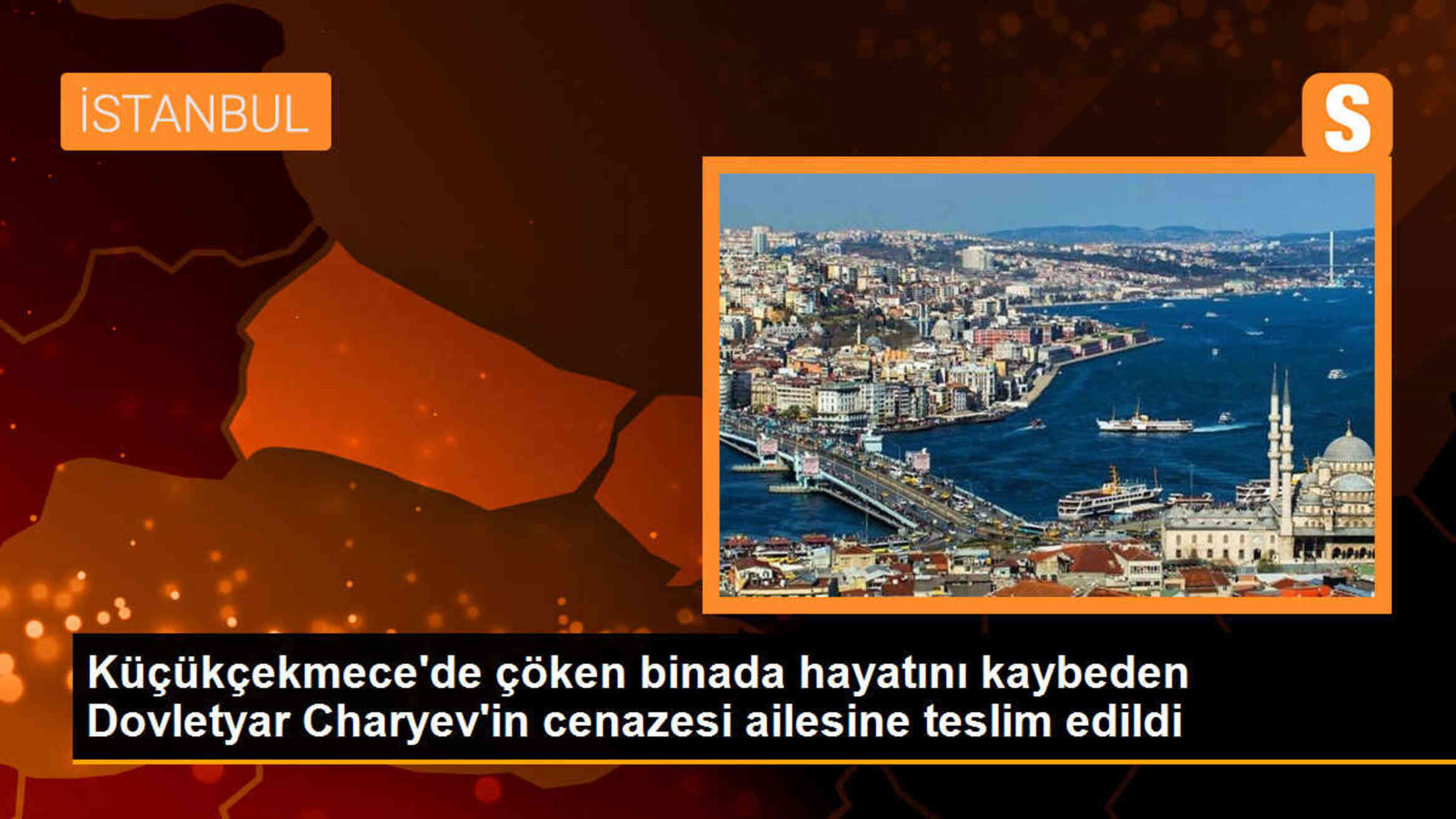 Küçükçekmece\'de çöken binada hayatını kaybeden Dovletyar Charyev\'in cenazesi ailesine teslim edildi