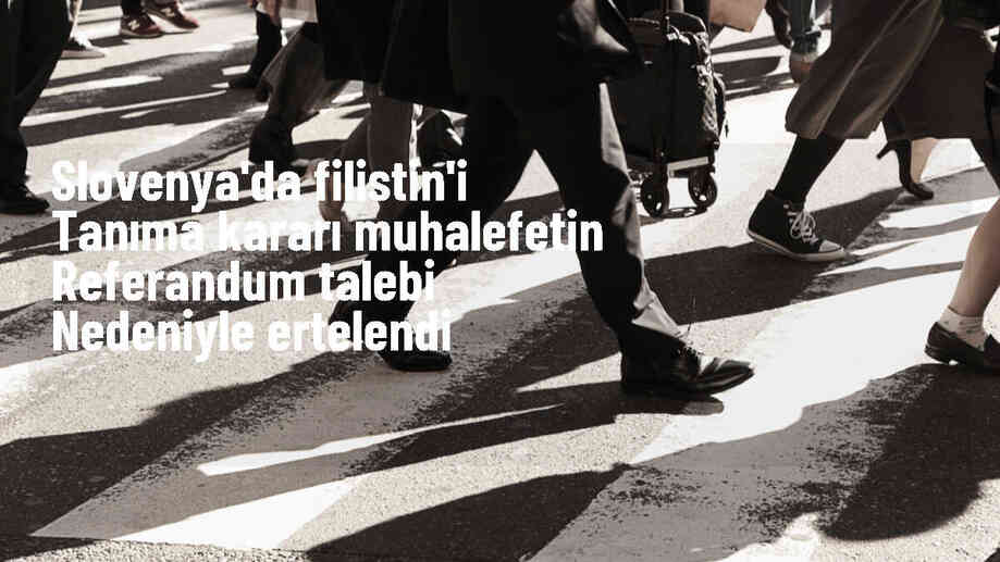 Slovenya\'da Filistin devletinin tanınması kararı ertelendi