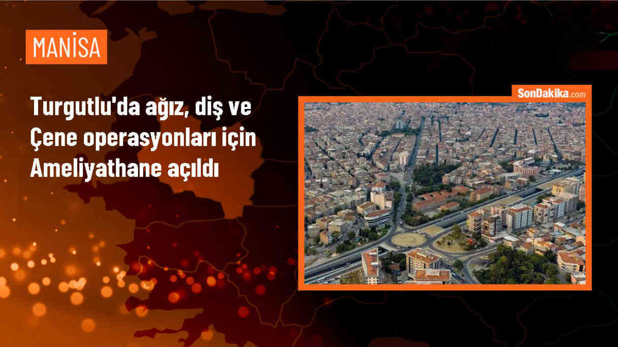 Manisa\'da İlk İmplant Ameliyathanesi Turgutlu\'da Açıldı