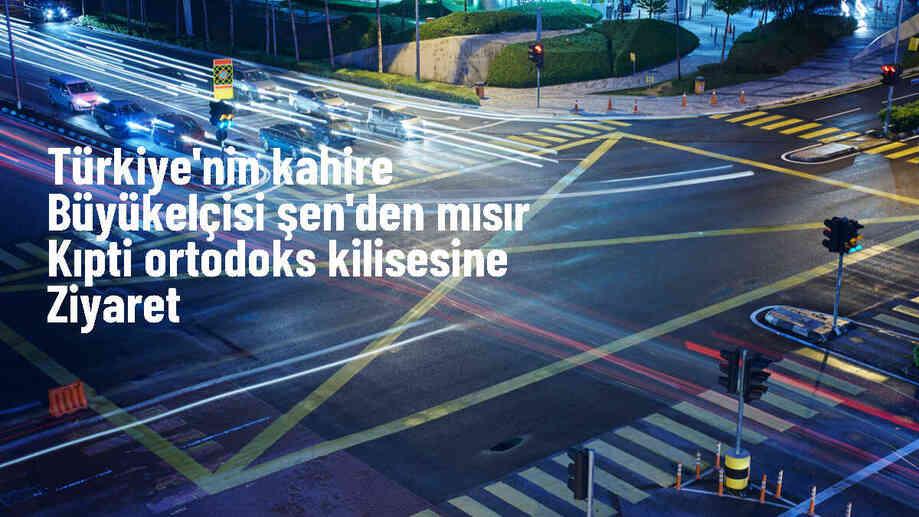 Türkiye\'nin Kahire Büyükelçisi Mısır Kıpti Ortodoks Kilisesi Papası II. Tawadros\'u ziyaret etti