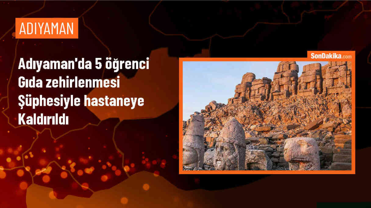 Adıyaman\'da yemek yedikten sonra rahatsızlanan 5 öğrenci hastaneye kaldırıldı