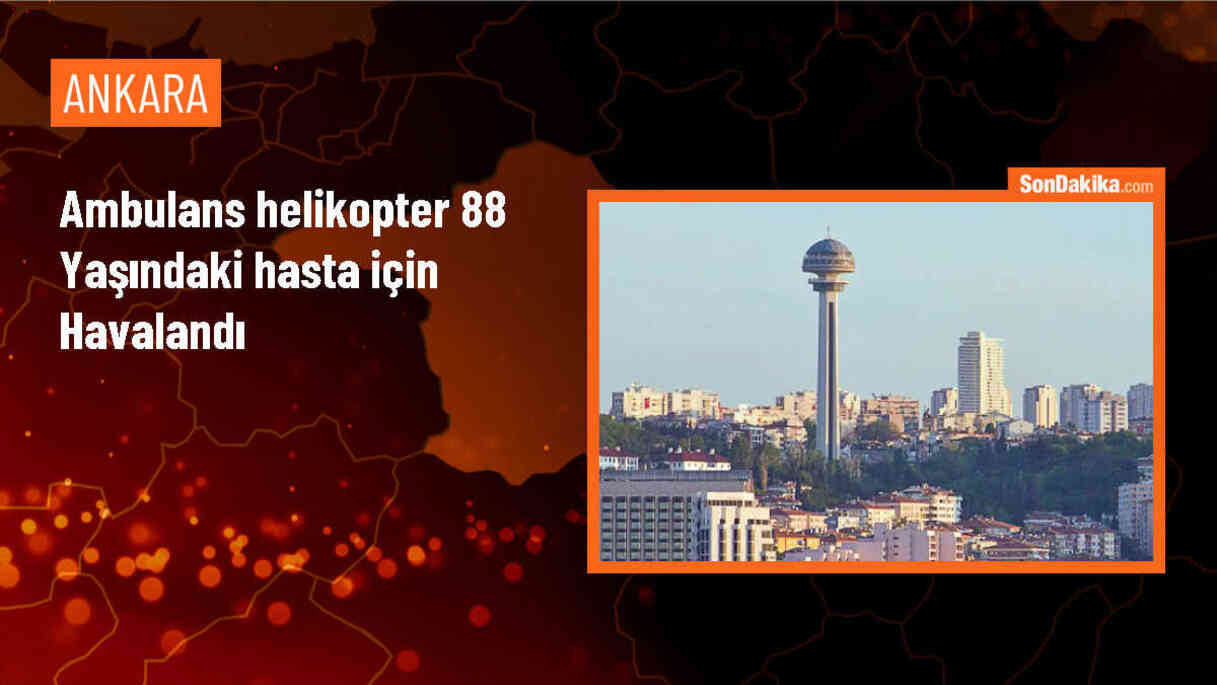 Ankara\'da 88 Yaşındaki Hasta Ambulans Helikopter ile Hastaneye Kaldırıldı