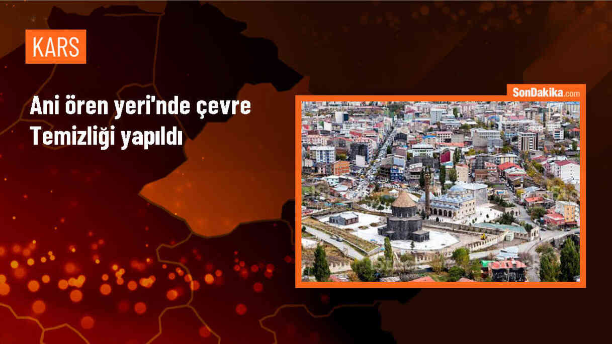 Kars\'taki Ani Ören Yeri\'nde Çevre Temizliği Gerçekleştirildi