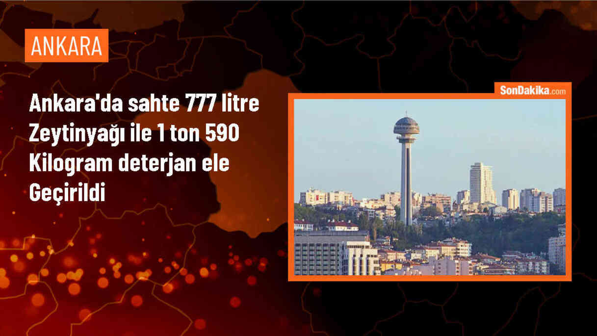 Ankara\'da Sahte Zeytinyağı ve Deterjan Operasyonu: 777 Litre Zeytinyağı ve 1 Ton 590 Kilogram Deterjan Ele Geçirildi