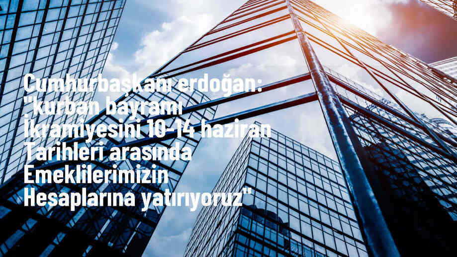 Cumhurbaşkanı Erdoğan\'dan emeklilere müjde: Kurban Bayramı ikramiyesi 10-14 Haziran tarihleri arasında hesaplara yatırılıyor