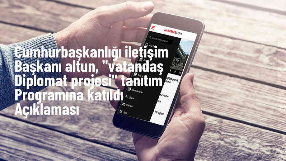 Cumhurbaşkanlığı İletişim Başkanı Altun, "Vatandaş Diplomat Projesi" tanıtım programına katıldı Açıklaması