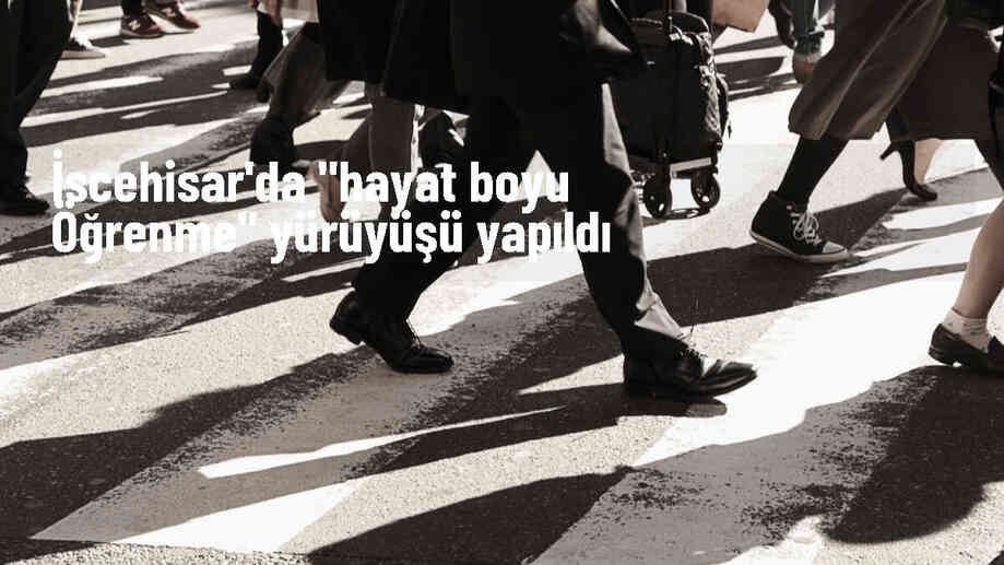 İscehisar\'da Hayat Boyu Öğrenme etkinlikleri kapsamında yürüyüş düzenlendi