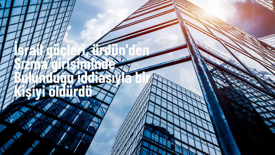 İsrail Güçleri Ürdün Sınırında Sızmaya Çalışan Kişiyi Öldürdü