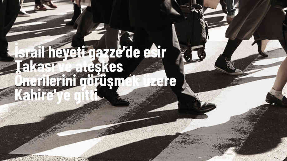 İsrail Heyeti, Gazze Şeridi\'nde Ateşkes ve Esir Takası Önerisini Görüşmek Üzere Kahire\'ye Gitti