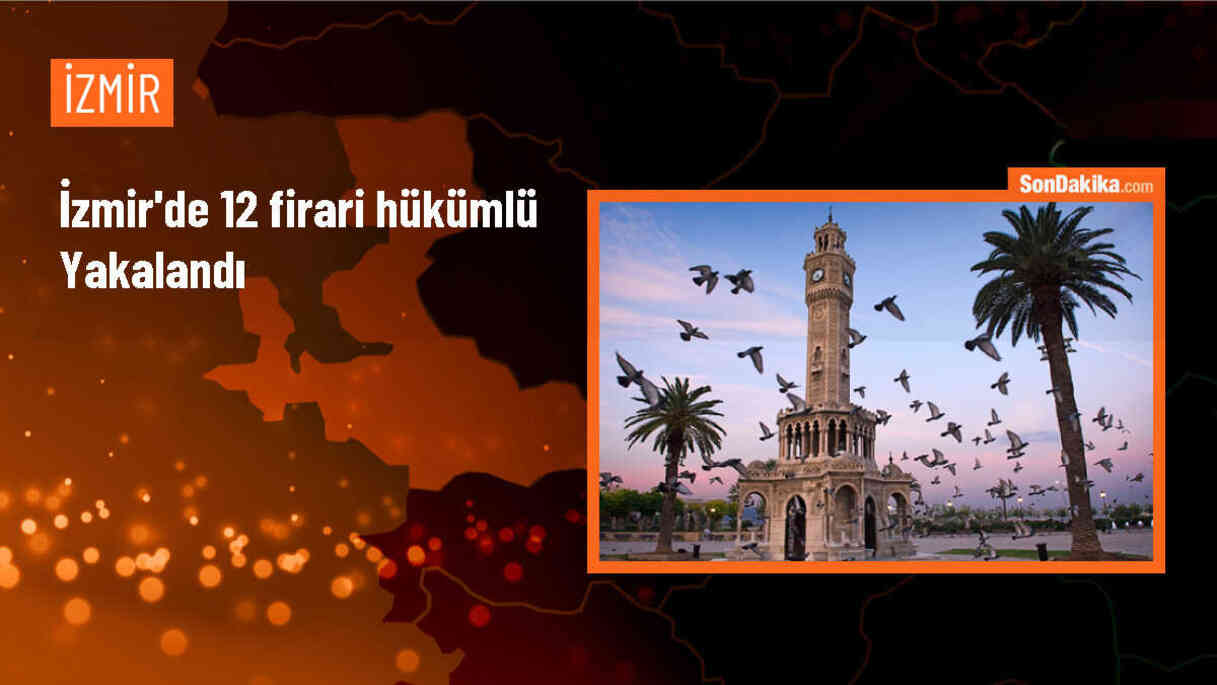 İzmir\'de Aranan 12 Firari Hapis Cezasıyla Yakalandı