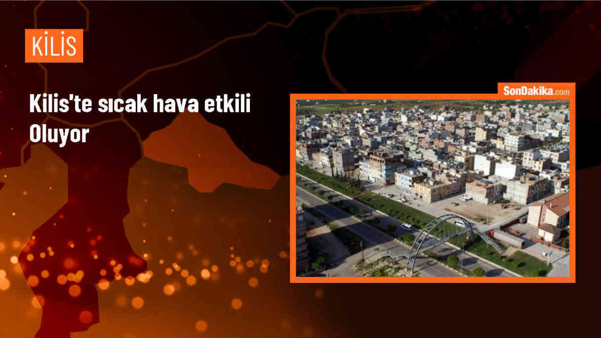 Kilis\'te Sıcak Hava Vatandaşları Etkiliyor