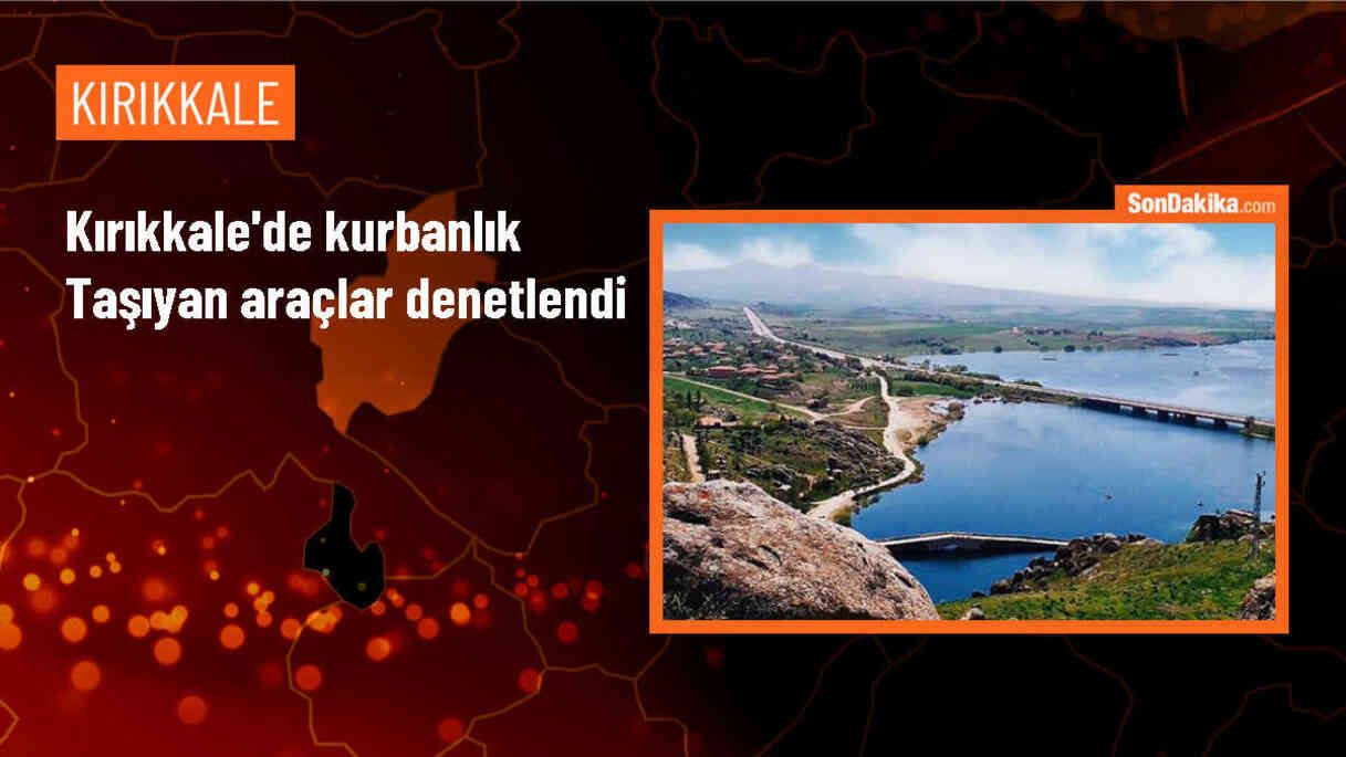 Kırıkkale\'de Kurban Bayramı öncesi canlı hayvan taşıyan araçlar denetlendi
