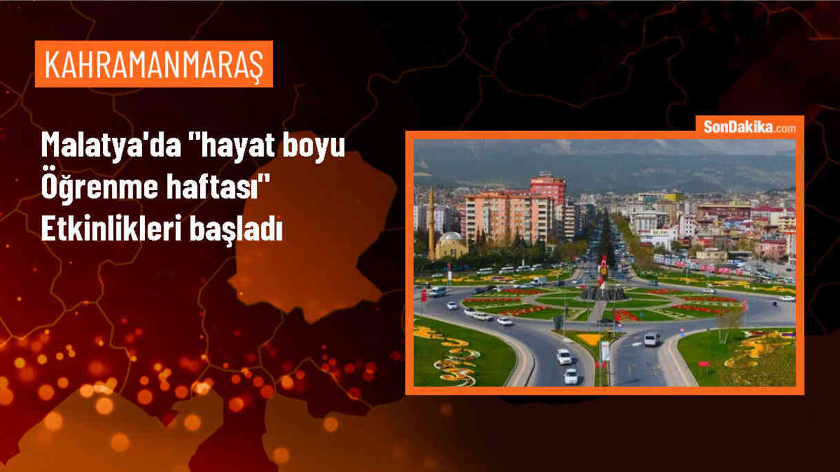 Malatya\'da Hayat Boyu Öğrenme Haftası Etkinlikleri Başladı