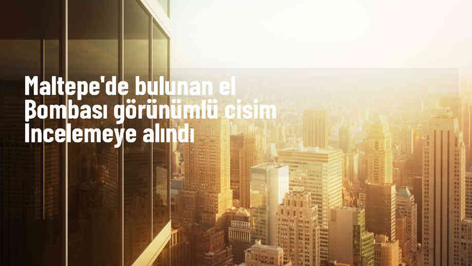 Maltepe\'de Bir Binanın Deposunda El Bombası Görünümlü Cisim Bulundu