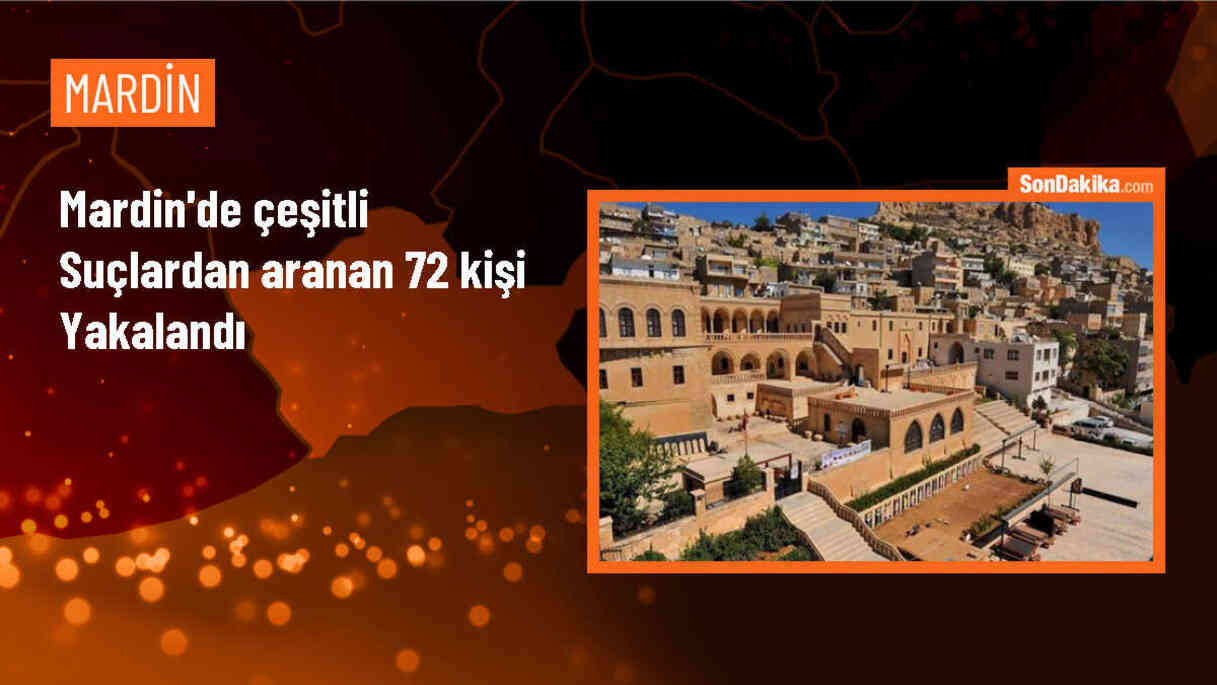 Mardin\'de çeşitli suçlardan aranan 72 kişi yakalandı