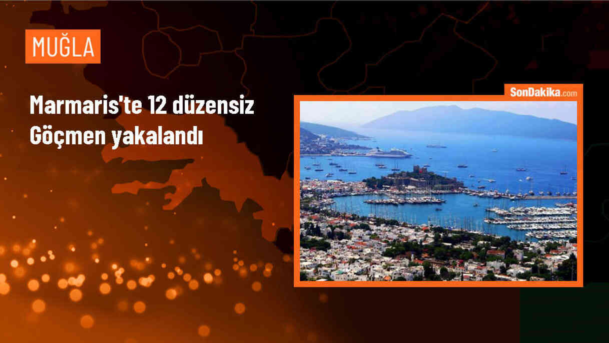 Marmaris\'te 12 düzensiz göçmen yakalandı