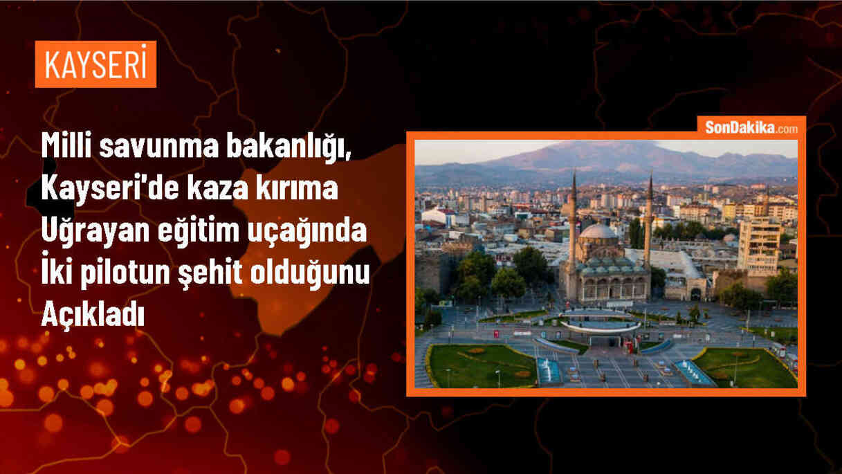 Kayseri\'de kaza kırıma uğrayan eğitim uçağında iki pilot şehit oldu