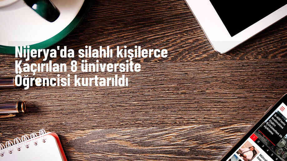 Nijerya\'da kaçırılan öğrenciler kurtarıldı