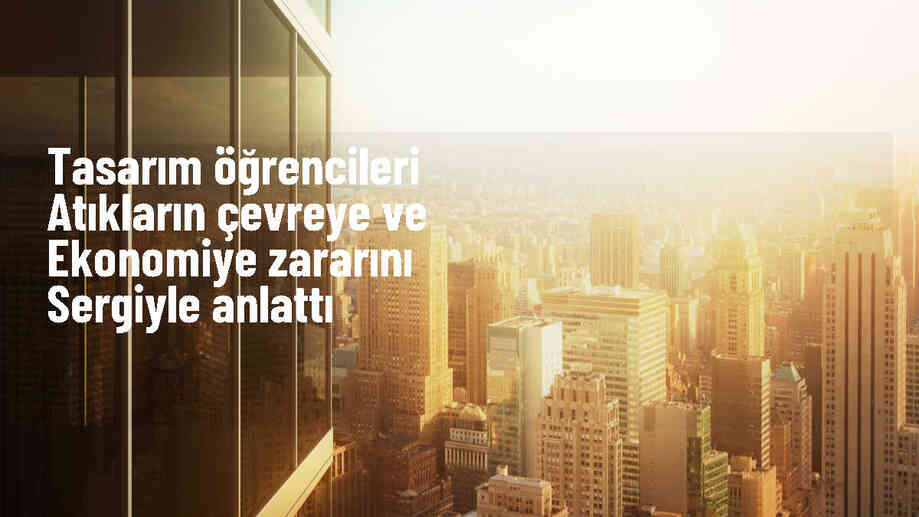 Trakya Üniversitesi Güzel Sanatlar Fakültesi Öğrencileri Atıklarla İsrafın Zararını Sergiledi