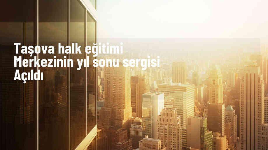 Taşova Halk Eğitimi Merkezi Yıl Sonu El Sanatları Sergisi