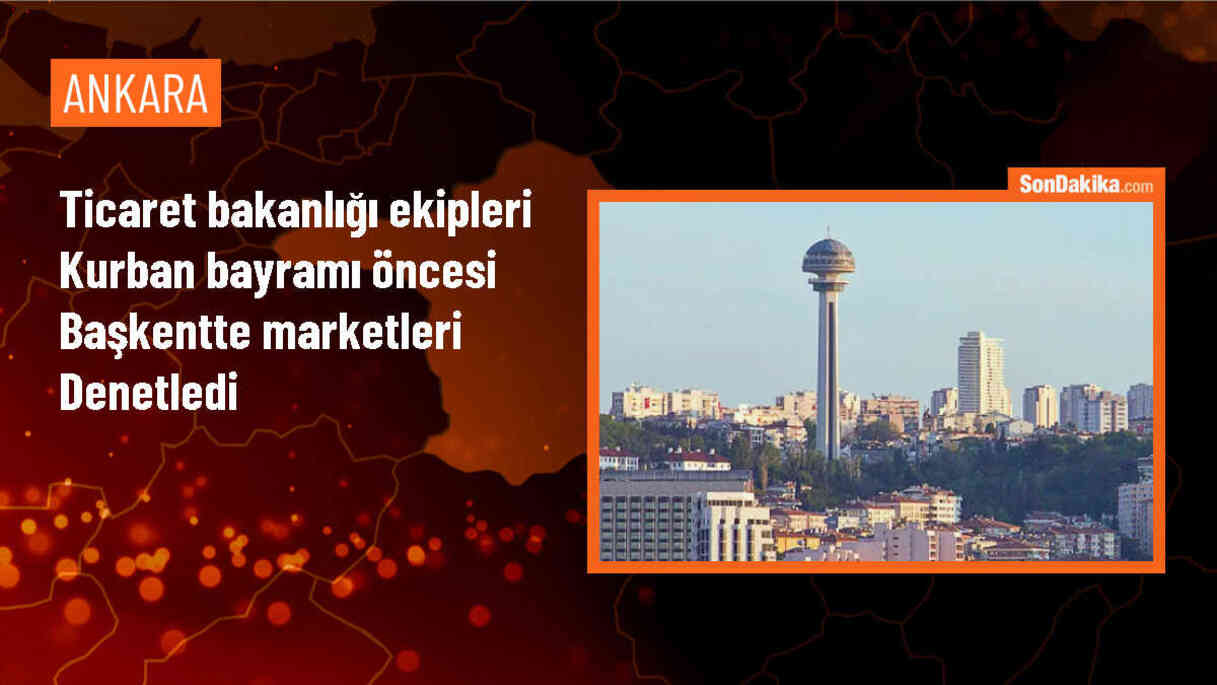 Ticaret Bakanlığı, Kurban Bayramı öncesi market denetimlerini sıklaştırdı