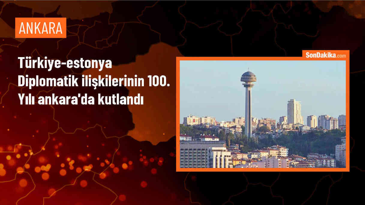 Türkiye-Estonya diplomatik ilişkilerinin 100. yılı kutlandı