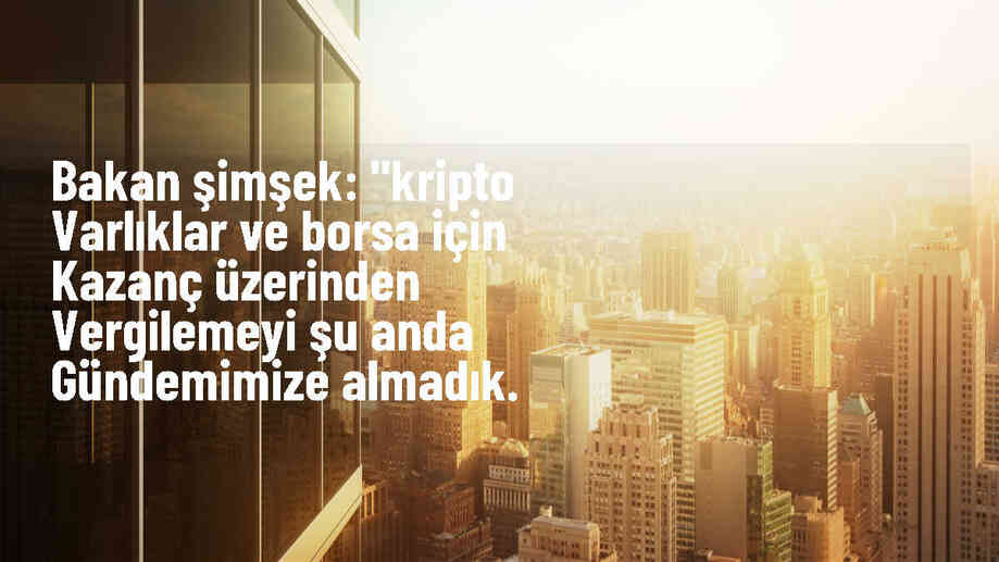 Bakan Şimşek: Kripto varlıklar ve borsa için vergileme gündemimizde değil