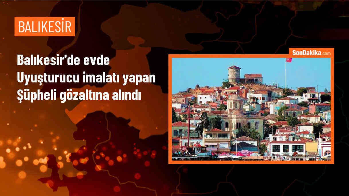 Ayvalık\'ta evde uyuşturucu imalatı ve satışı yapan zanlı yakalandı