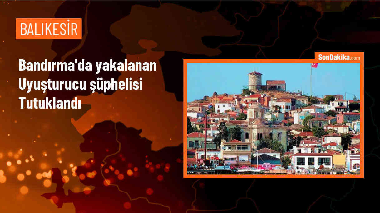 Bandırma\'da Uyuşturucu Satmaya Çalışan Zanlı Tutuklandı