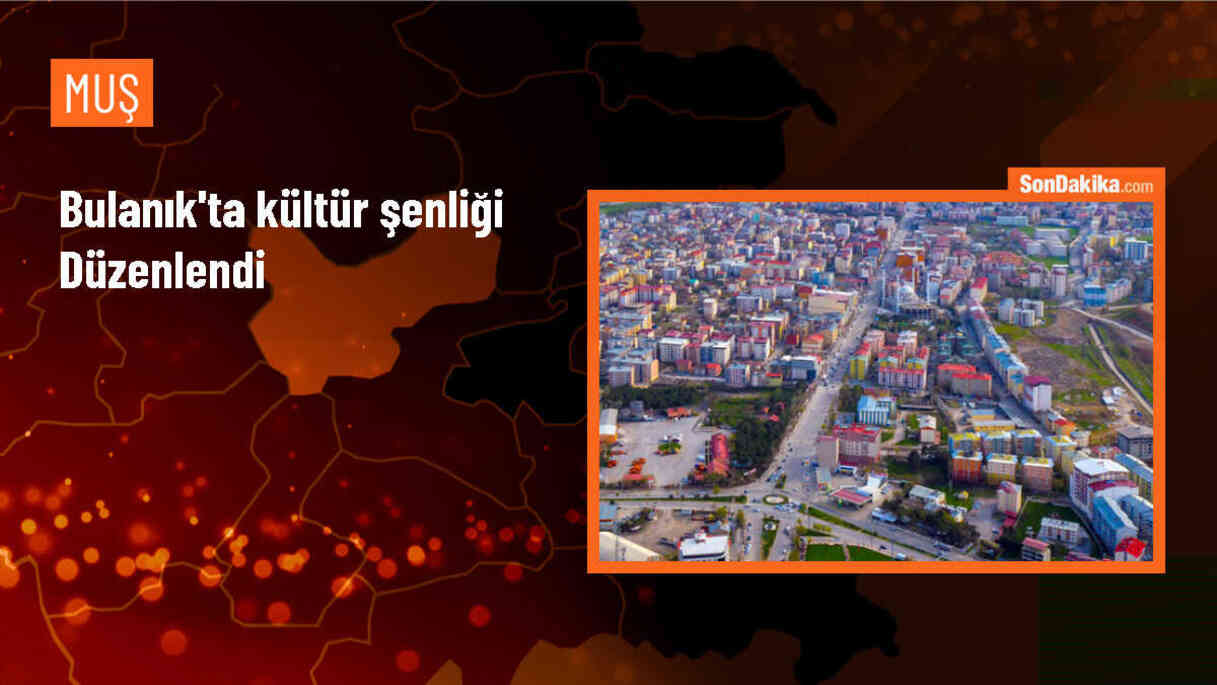 Muş Bulanık\'ta Kültür Şenliği Düzenlendi