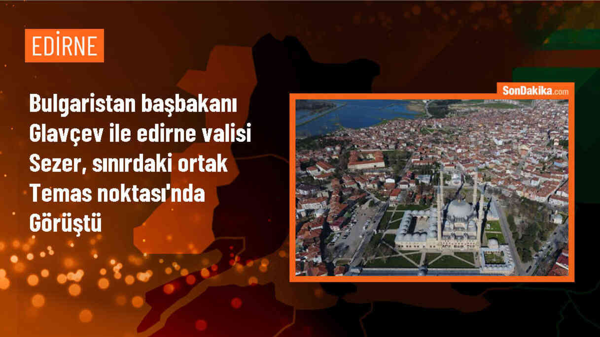 Bulgaristan Başbakanı Türkiye\'ye düzensiz göçle mücadelede teşekkür etti