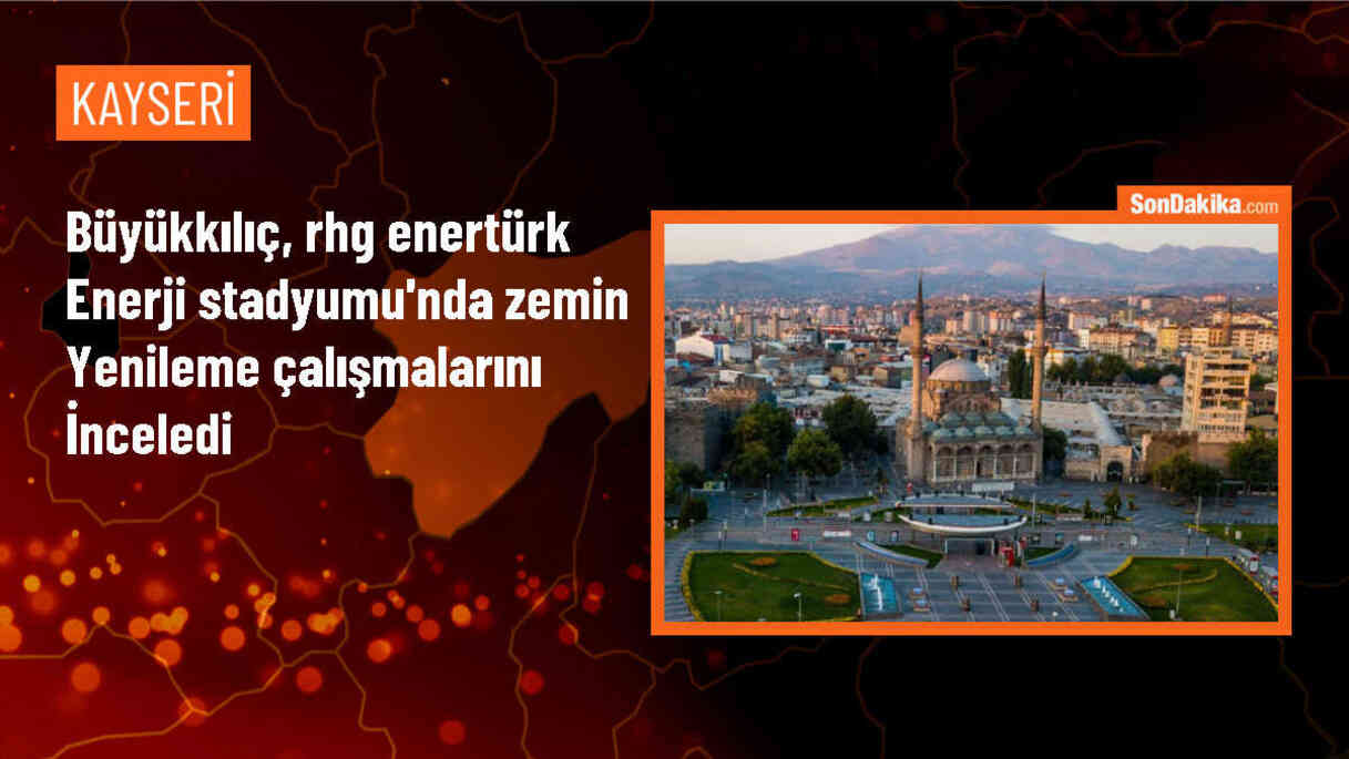 Kayseri Büyükşehir Belediye Başkanı Stadyum İncelemesi Yaptı
