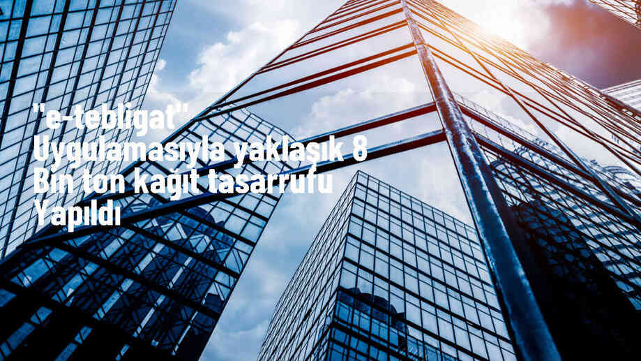 Adalet Bakanlığı, e-Tebligat ile 7 bin 829 ton kağıt tasarrufu sağladı