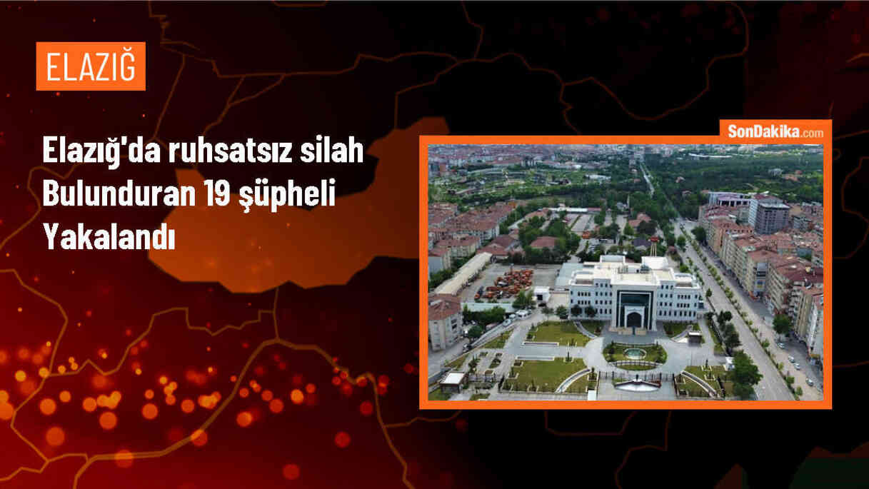Elazığ\'da Ruhsatsız Silah Operasyonu: 19 Şüpheli Gözaltına Alındı
