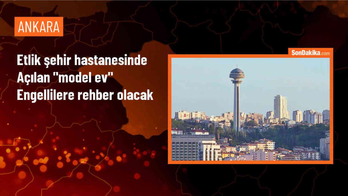 Ankara Etlik Şehir Hastanesinde Engellilere Özel Model Ev Hizmete Sunuldu