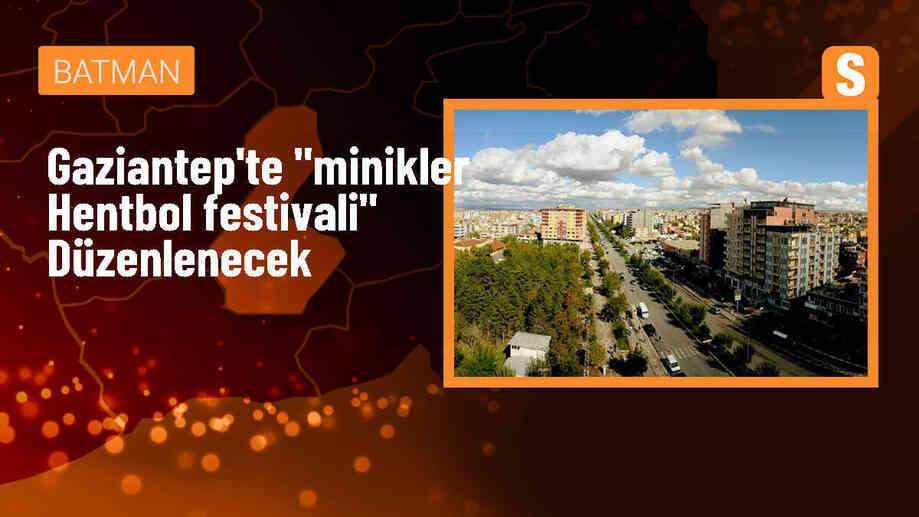 Gaziantep\'te Minikler İçin Hentbol Festivali Düzenlenecek