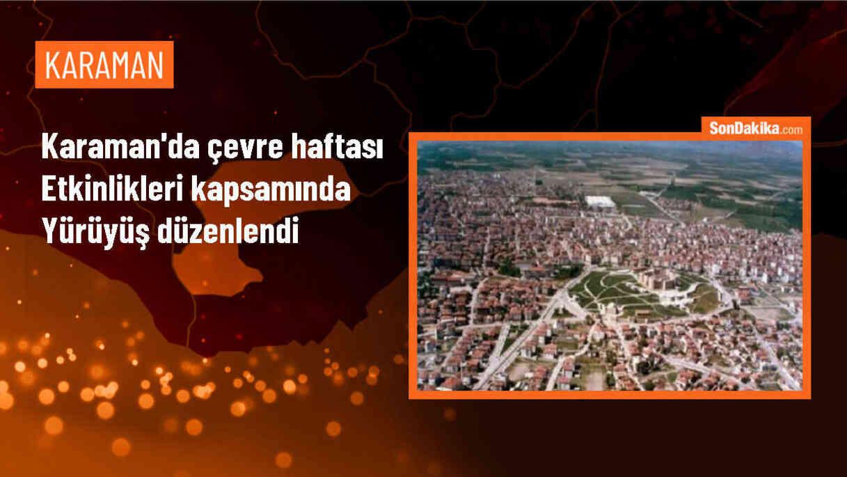 Karaman\'da Çevre Haftası etkinlikleri kapsamında yürüyüş gerçekleştirildi