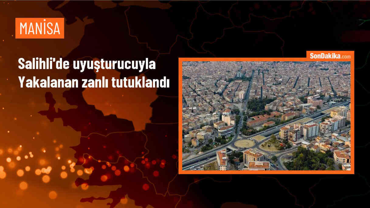 Manisa\'da Uyuşturucuyla Yakalanan Zanlı Tutuklandı