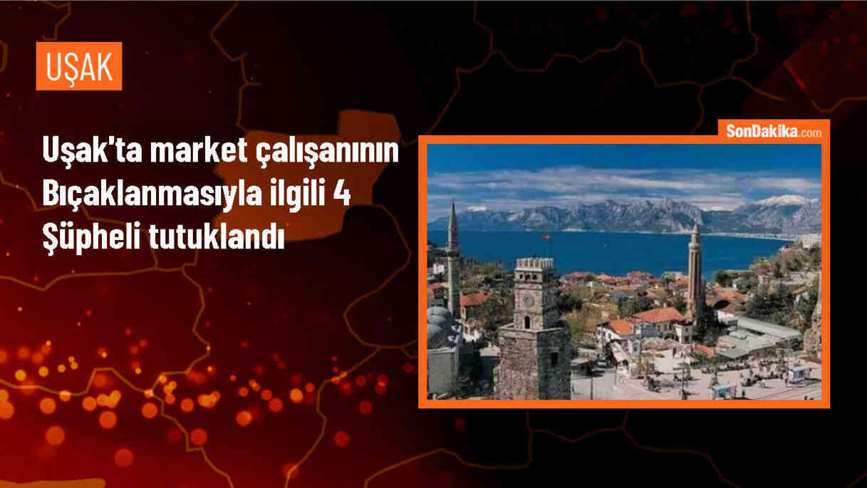 Uşak\'ta market çalışanını darbedip, bıçakladığı iddiasıyla gözaltına alınan 7 şüpheliden 4\'ü tutuklandı