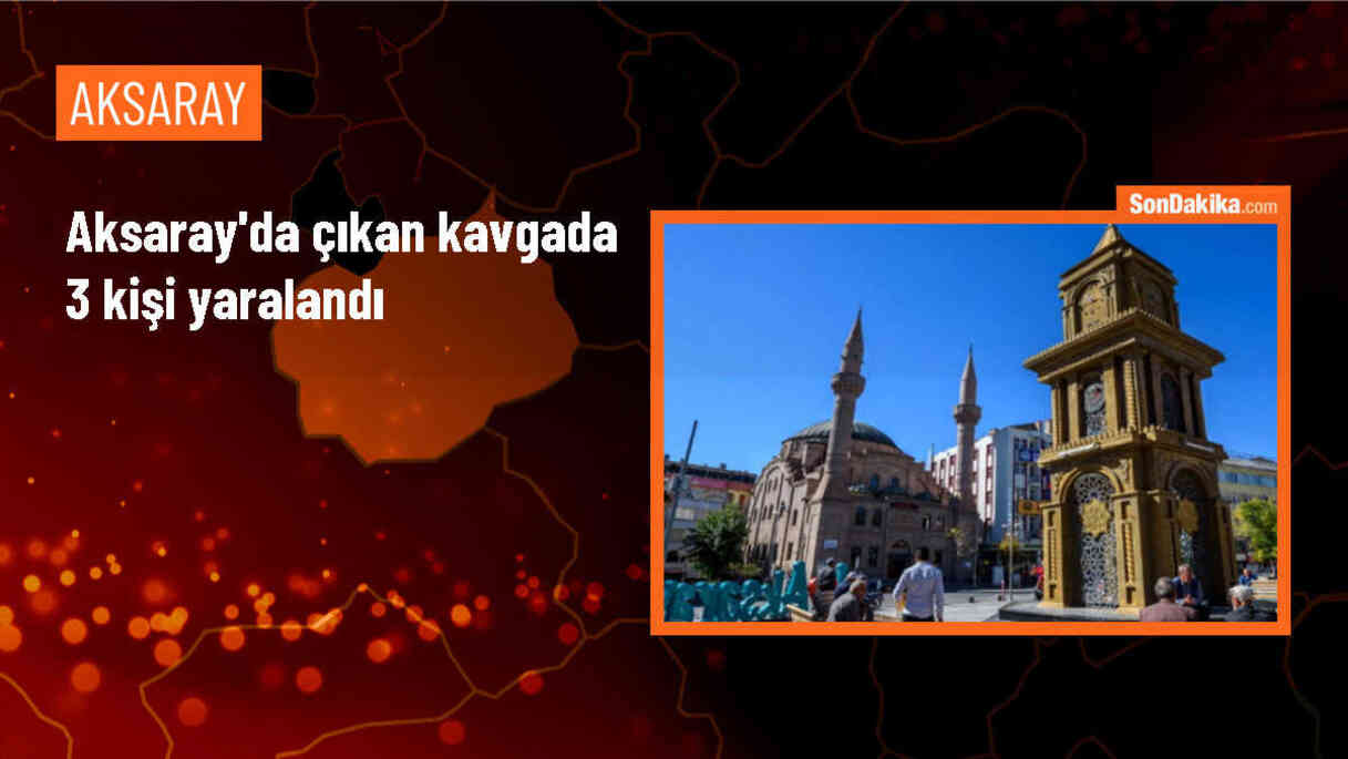 Aksaray\'da Keser ve Tornavida ile Yaralanan 3 Kişi Hastaneye Kaldırıldı