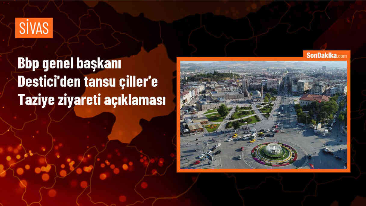 BBP Genel Başkanı Mustafa Destici: Türkiye\'de siyasette yumuşama havası esti
