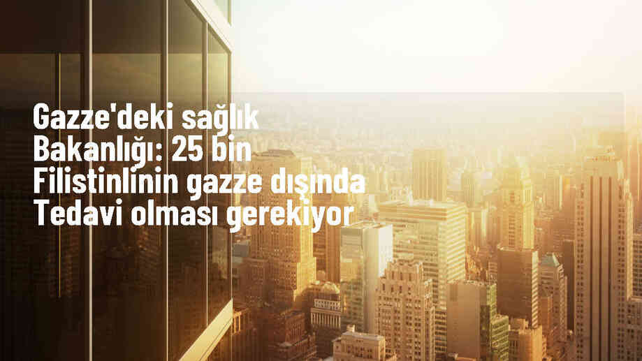 İsrail\'in Gazze Şeridi\'ndeki saldırılarında 25 bin yaralı ve hasta
